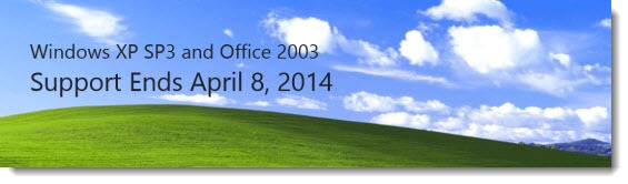 Windows XP and Office 2003 support ends April 8, 2014