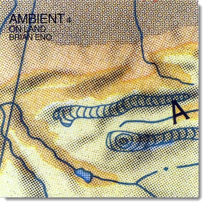 Ambient music - Brian Eno - Ambient 4 On Land