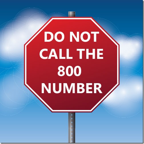 Do Not Call The 800 Number!