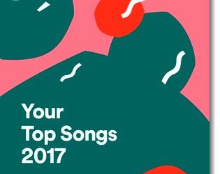 Look Back At Your Favorite 2017 Music In Spotify (And Listen To My Top Ten!)