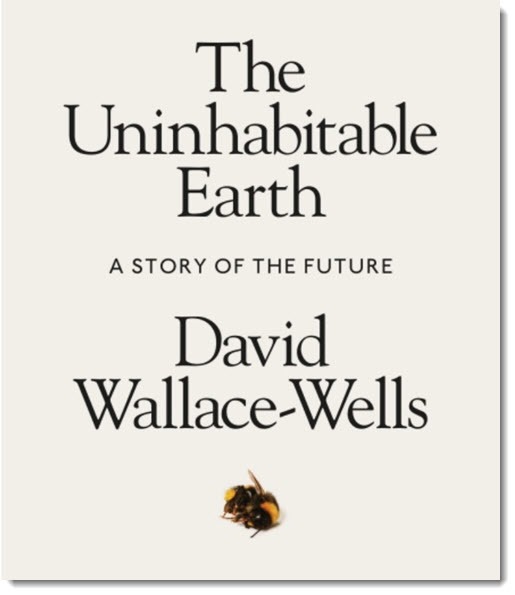 The Uninhabitable Earth by David Wallace-Wells