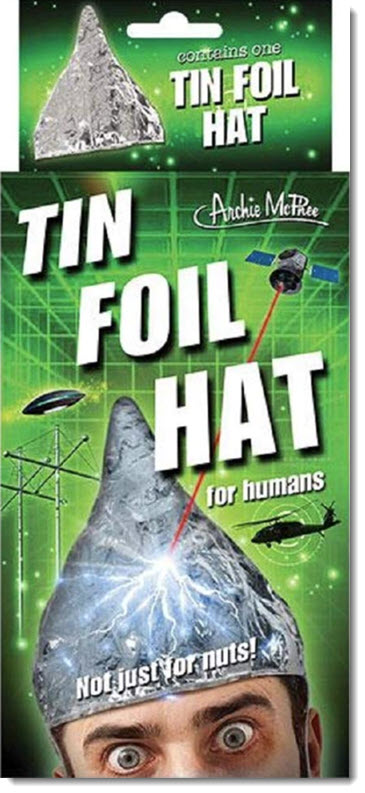 Tin foil hats for protection from 5G mind control rays